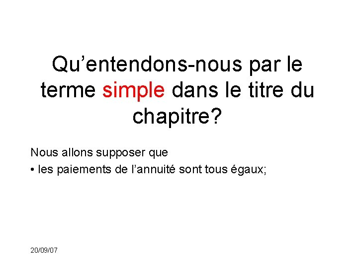 Qu’entendons-nous par le terme simple dans le titre du chapitre? Nous allons supposer que