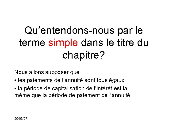 Qu’entendons-nous par le terme simple dans le titre du chapitre? Nous allons supposer que