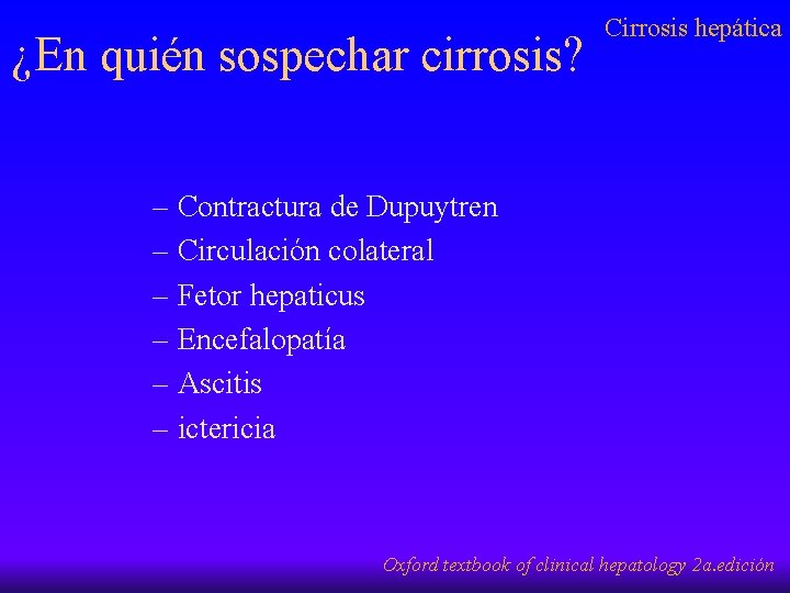 ¿En quién sospechar cirrosis? Cirrosis hepática – Contractura de Dupuytren – Circulación colateral –