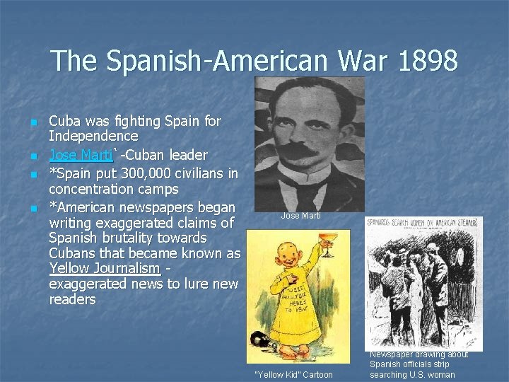 The Spanish-American War 1898 n n Cuba was fighting Spain for Independence Jose Marti`-Cuban