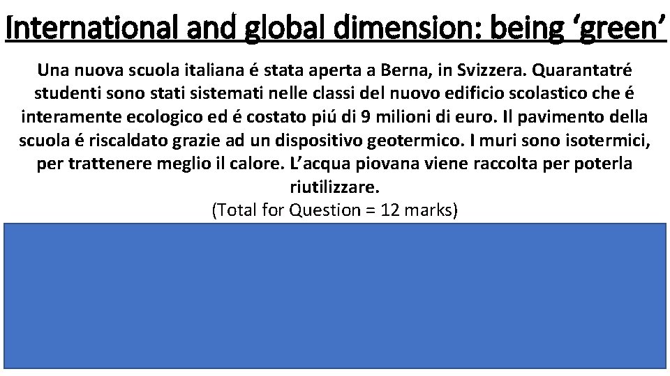 International and global dimension: being ‘green’ Una nuova scuola italiana é stata aperta a