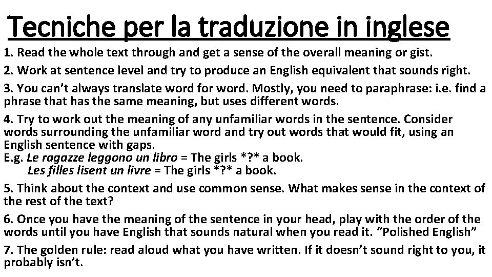 Tecniche per la traduzione in inglese 1. Read the whole text through and get