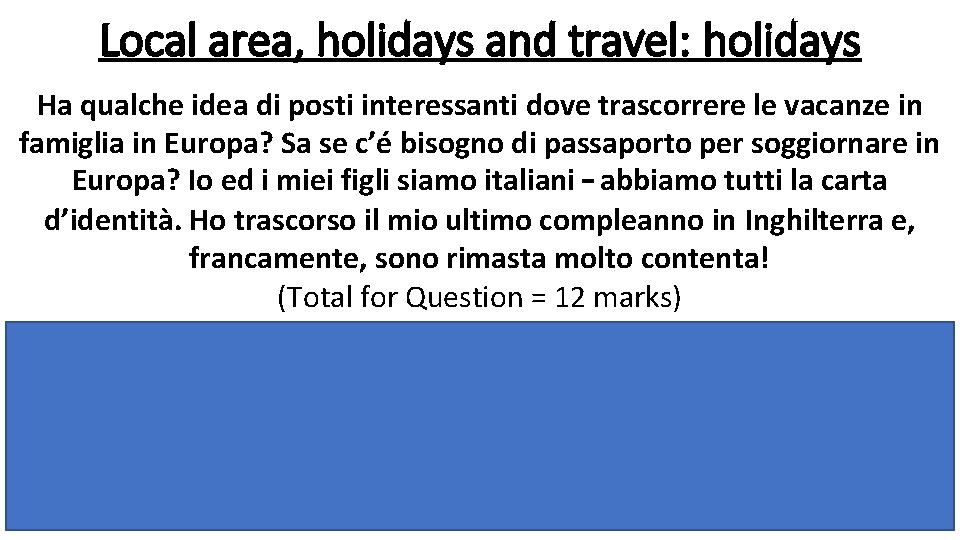 Local area, holidays and travel: holidays Ha qualche idea di posti interessanti dove trascorrere