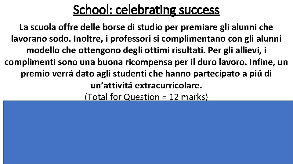 School: celebrating success La scuola offre delle borse di studio per premiare gli alunni