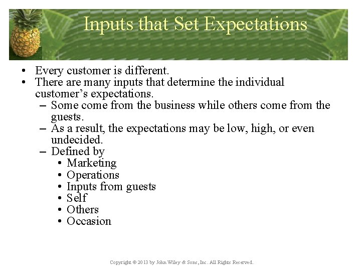 Inputs that Set Expectations • Every customer is different. • There are many inputs