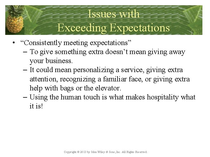 Issues with Exceeding Expectations • “Consistently meeting expectations” – To give something extra doesn’t