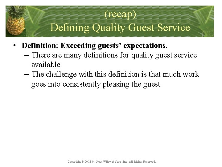 (recap) Defining Quality Guest Service • Definition: Exceeding guests’ expectations. – There are many