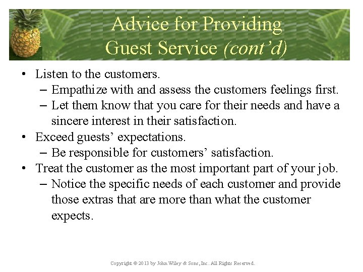 Advice for Providing Guest Service (cont’d) • Listen to the customers. – Empathize with