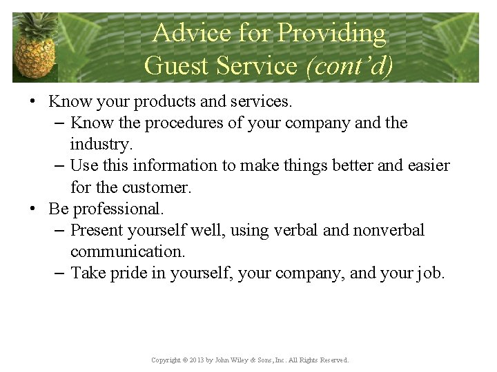 Advice for Providing Guest Service (cont’d) • Know your products and services. – Know