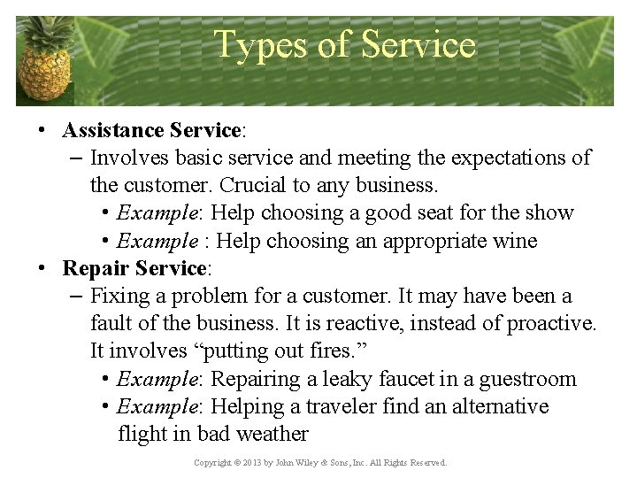 Types of Service • Assistance Service: – Involves basic service and meeting the expectations