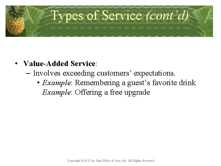 Types of Service (cont’d) • Value-Added Service: – Involves exceeding customers’ expectations. • Example: