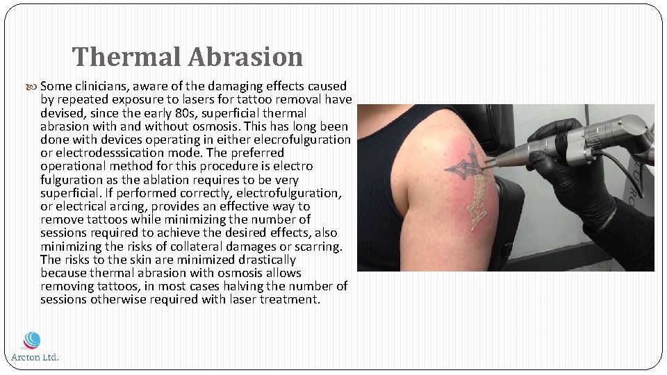 Thermal Abrasion Some clinicians, aware of the damaging effects caused by repeated exposure to