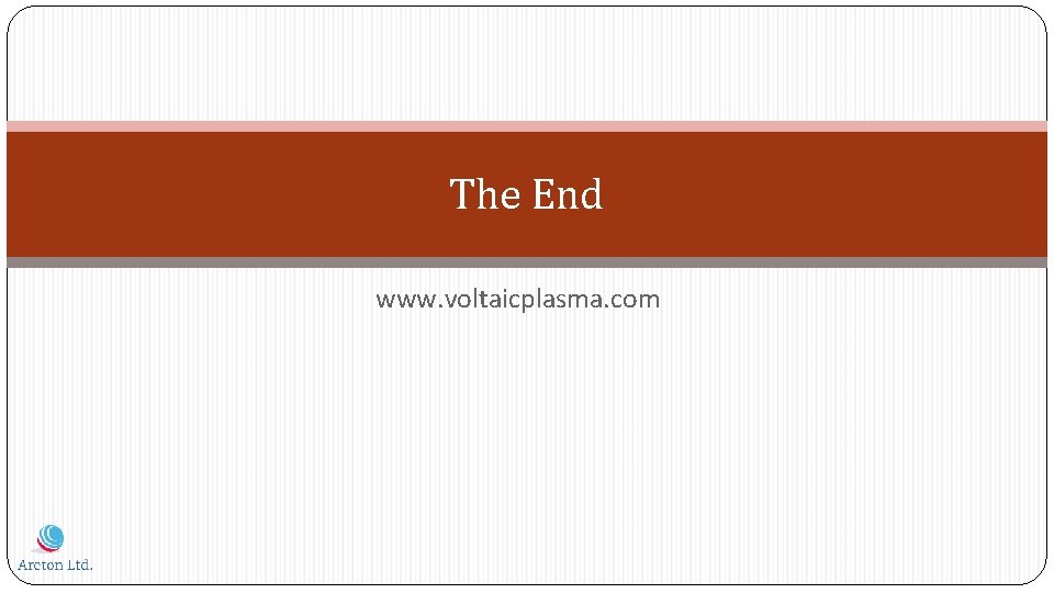 The End www. voltaicplasma. com 
