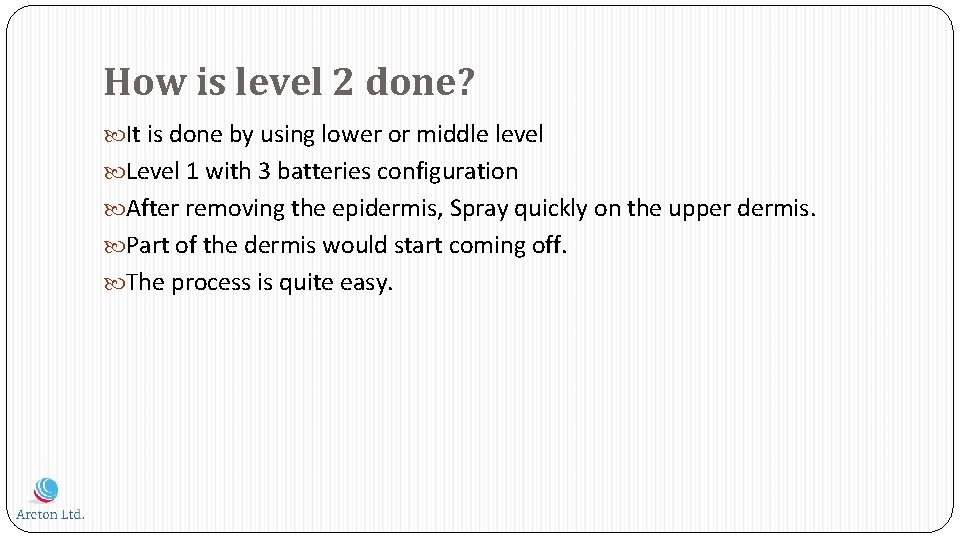 How is level 2 done? It is done by using lower or middle level