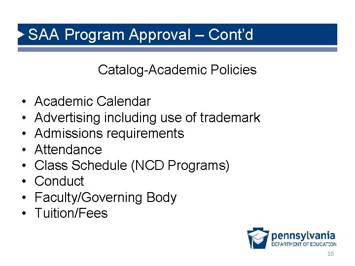 SAA Program Approval – Cont’d Catalog-Academic Policies • • Academic Calendar Advertising including use