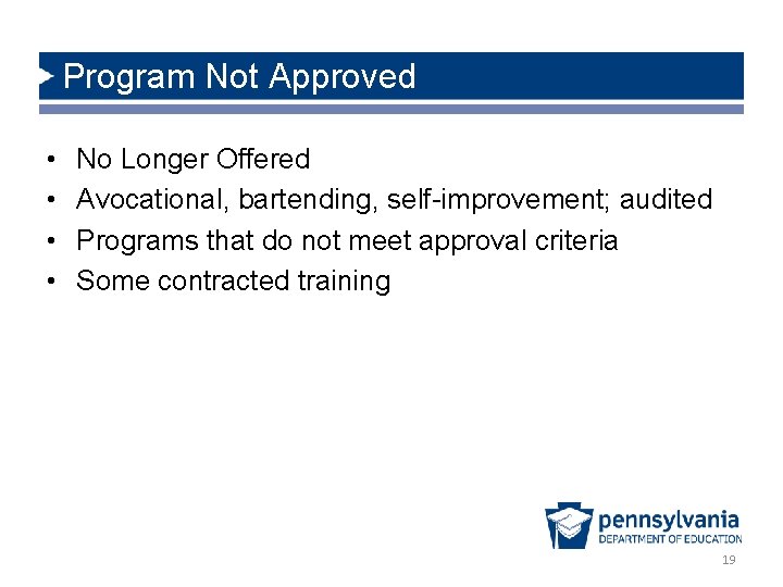 Program Not Approved • • No Longer Offered Avocational, bartending, self-improvement; audited Programs that