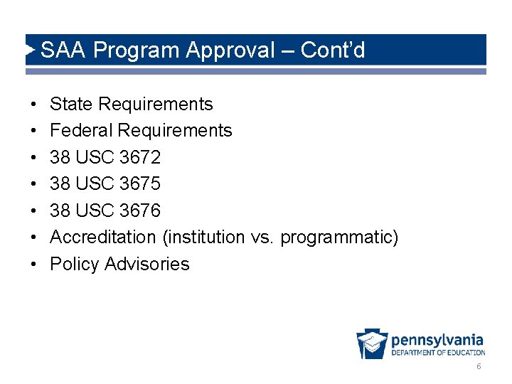 SAA Program Approval – Cont’d • • State Requirements Federal Requirements 38 USC 3672
