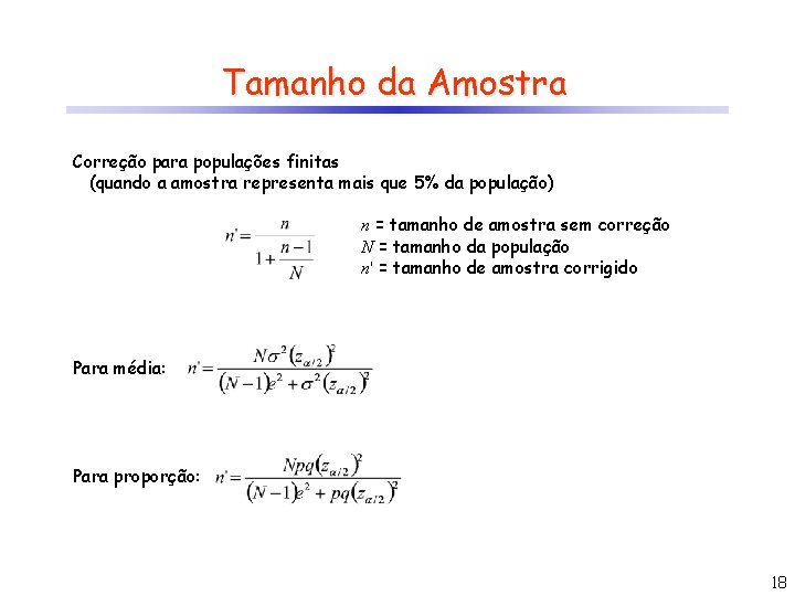 Tamanho da Amostra Correção para populações finitas (quando a amostra representa mais que 5%