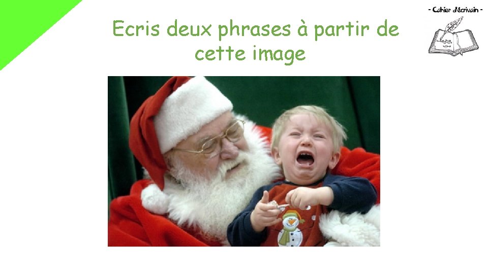 Ecris deux phrases à partir de cette image 