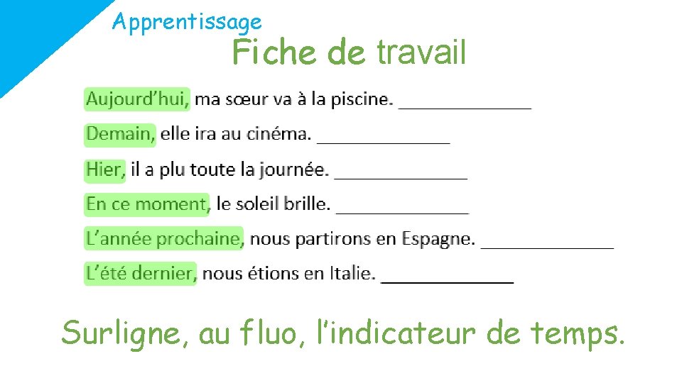 Apprentissage Fiche de travail Surligne, au fluo, l’indicateur de temps. 