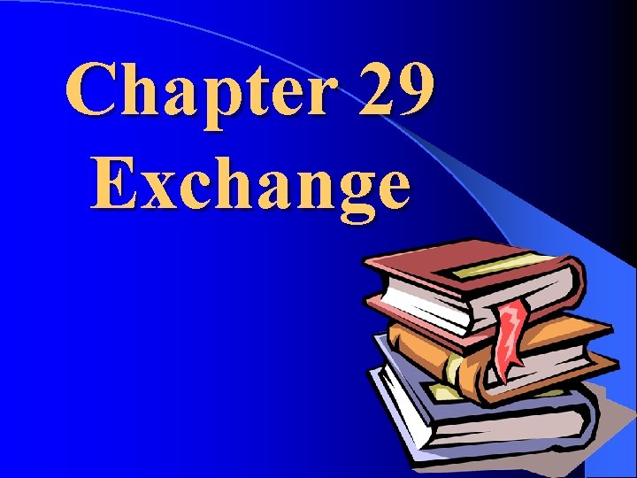 Chapter 29 Exchange 