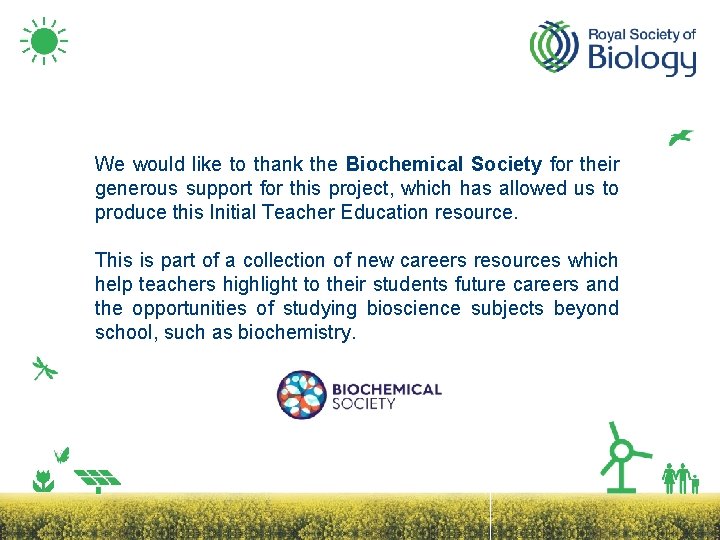 We would like to thank the Biochemical Society for their generous support for this