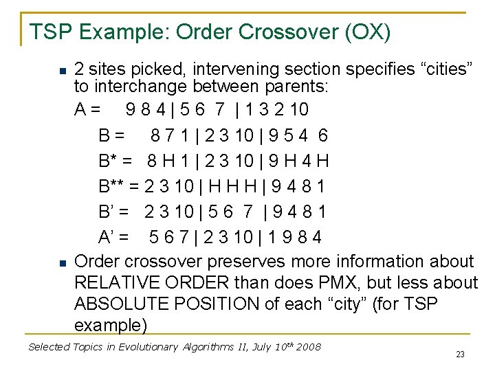 TSP Example: Order Crossover (OX) 2 sites picked, intervening section specifies “cities” to interchange