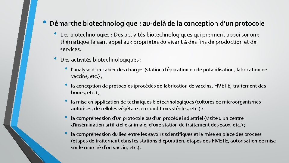  • Démarche biotechnologique : au-delà de la conception d’un protocole • Les biotechnologies