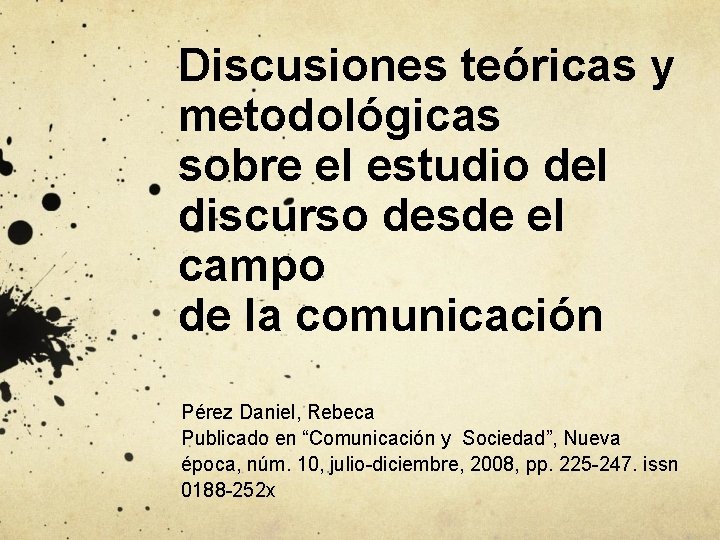 Discusiones teóricas y metodológicas sobre el estudio del discurso desde el campo de la