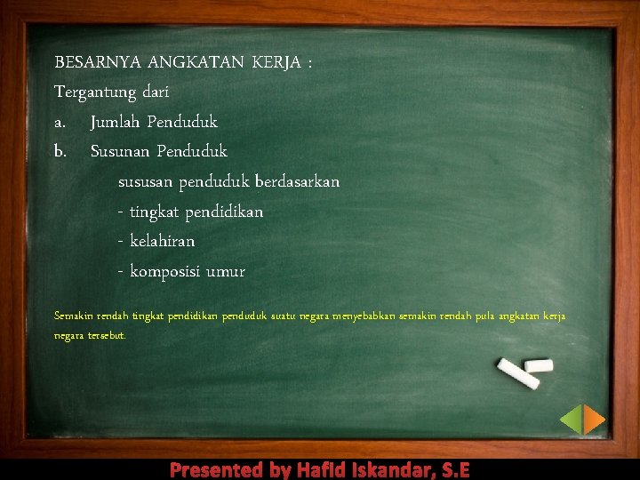 BESARNYA ANGKATAN KERJA : Tergantung dari a. Jumlah Penduduk b. Susunan Penduduk sususan penduduk