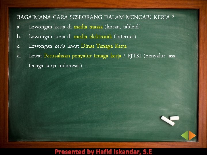 BAGAIMANA CARA SESEORANG DALAM MENCARI KERJA ? a. Lowongan kerja di media massa (koran,