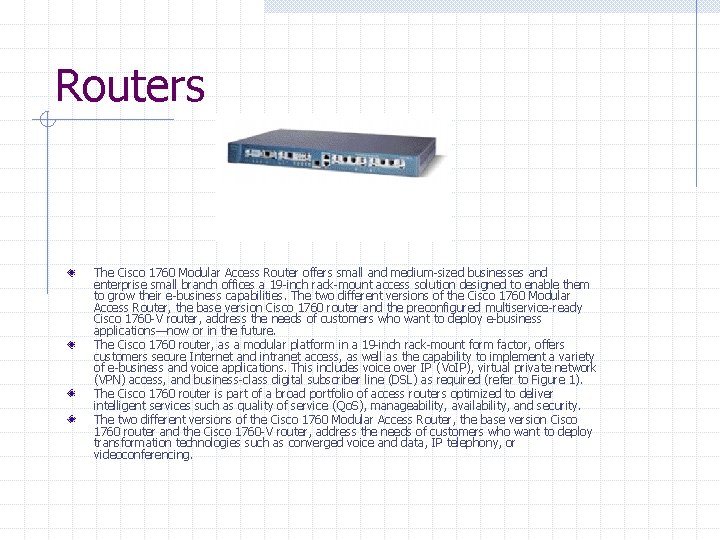 Routers The Cisco 1760 Modular Access Router offers small and medium-sized businesses and enterprise