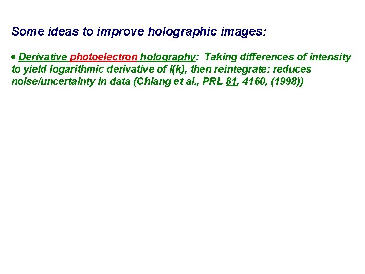 Some ideas to improve holographic images: Derivative photoelectron holography: Taking differences of intensity to