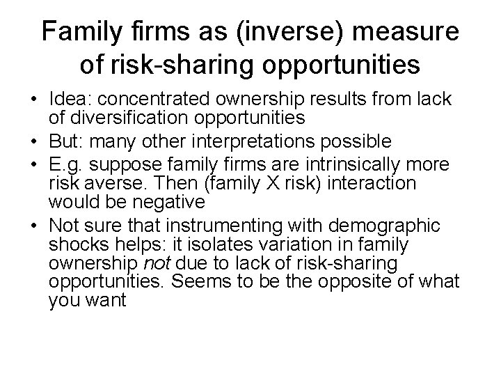 Family firms as (inverse) measure of risk-sharing opportunities • Idea: concentrated ownership results from