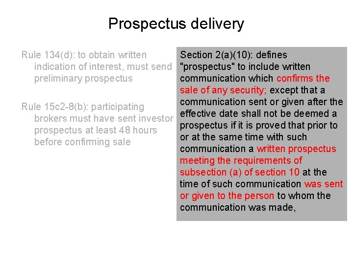 Prospectus delivery Rule 134(d): to obtain written Section 2(a)(10): defines indication of interest, must