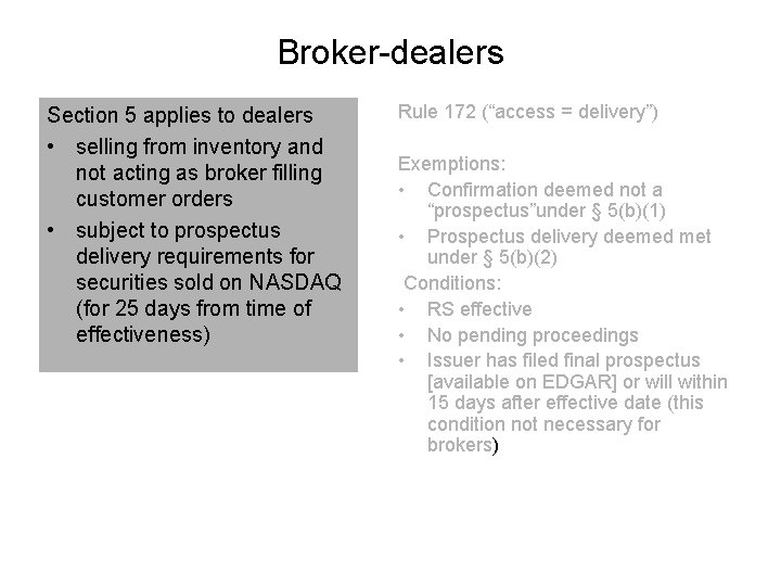 Broker-dealers Section 5 applies to dealers • selling from inventory and not acting as