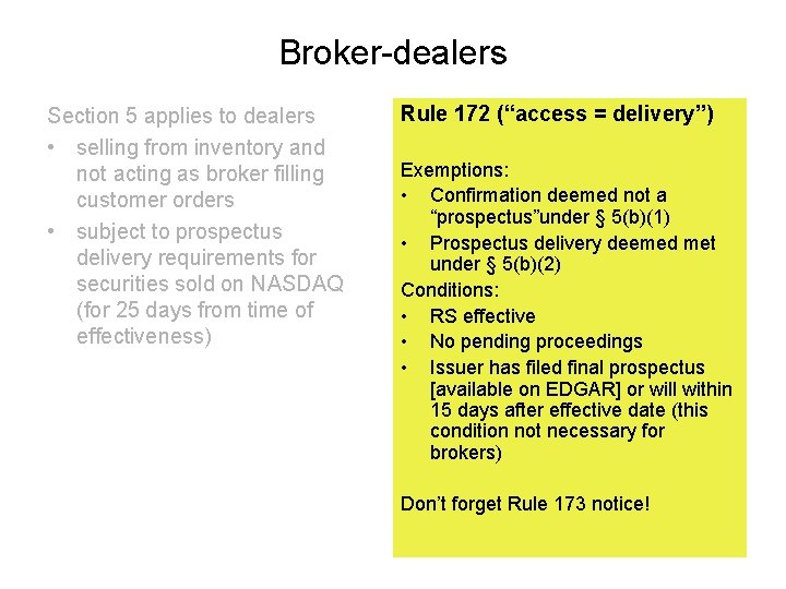 Broker-dealers Section 5 applies to dealers • selling from inventory and not acting as