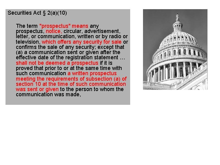Securities Act § 2(a)(10) The term "prospectus" means any prospectus, notice, circular, advertisement, letter,
