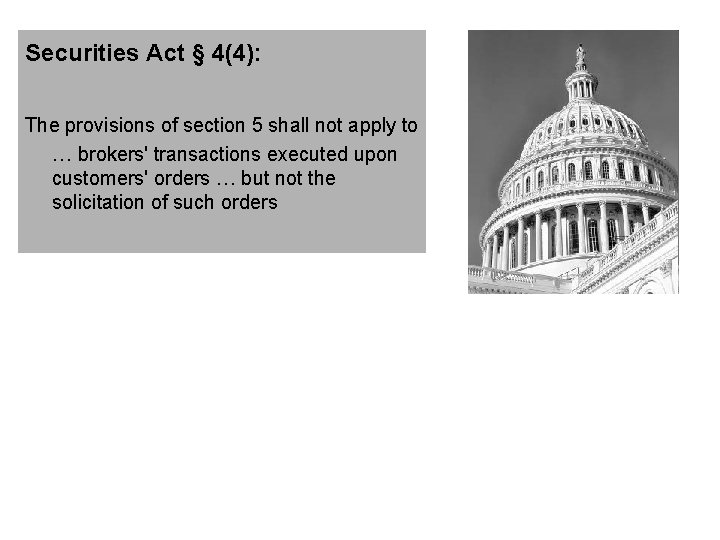 Securities Act § 4(4): The provisions of section 5 shall not apply to …