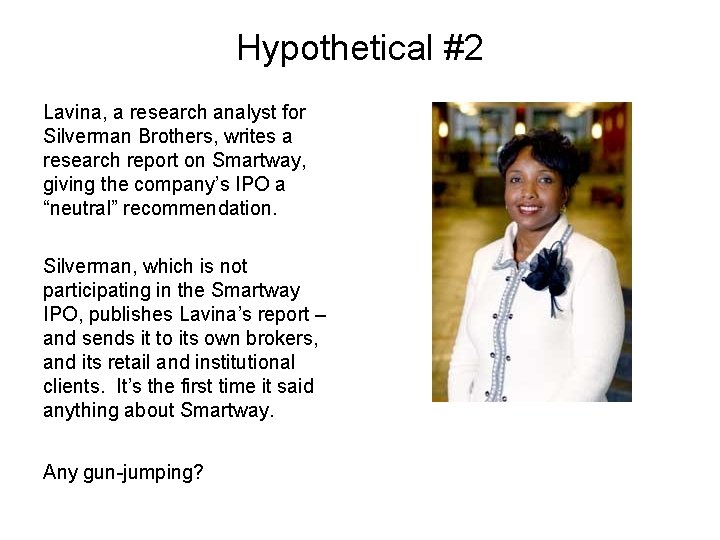 Hypothetical #2 Lavina, a research analyst for Silverman Brothers, writes a research report on