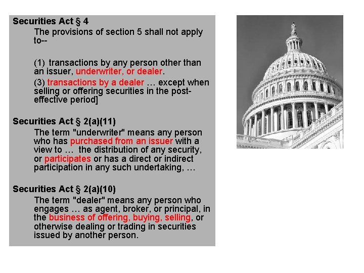 Securities Act § 4 The provisions of section 5 shall not apply to-- (1)