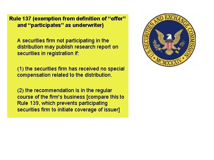 Rule 137 (exemption from definition of “offer” and “participates” as underwriter) A securities firm