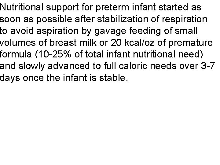 Nutritional support for preterm infant started as soon as possible after stabilization of respiration