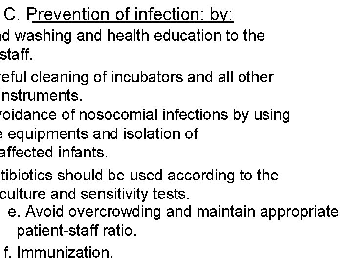 C. Prevention of infection: by: nd washing and health education to the staff. reful