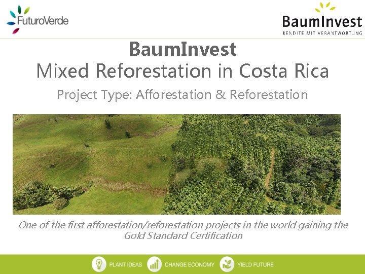 Baum. Invest Mixed Reforestation in Costa Rica Project Type: Afforestation & Reforestation One of