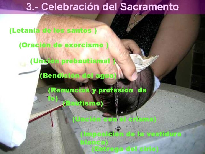 3. - Celebración del Sacramento (Letanía de los santos ) (Oración de exorcismo )