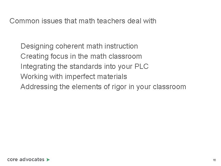 Common issues that math teachers deal with Designing coherent math instruction Creating focus in Common issues that math teachers deal with Designing coherent math instruction Creating focus in