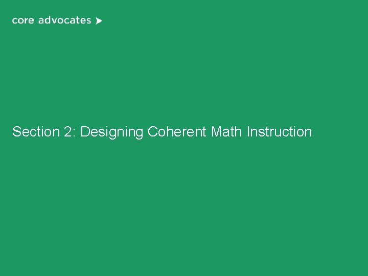 Section 2: Designing Coherent Math Instruction Section 2: Designing Coherent Math Instruction