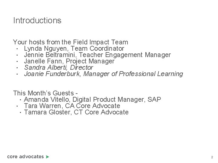 Introductions Your hosts from the Field Impact Team • Lynda Nguyen, Team Coordinator • Introductions Your hosts from the Field Impact Team • Lynda Nguyen, Team Coordinator •