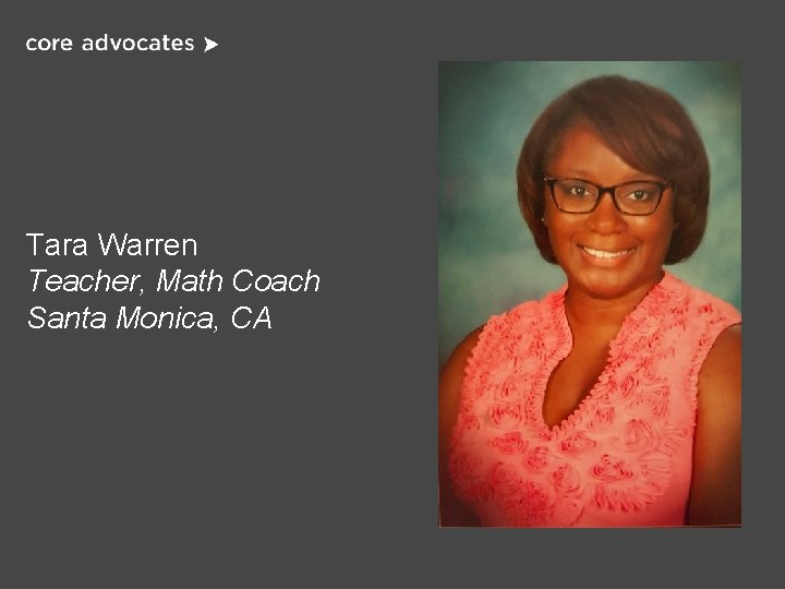 Tara Warren Teacher, Math Coach Santa Monica, CA please enter a photo of yourself Tara Warren Teacher, Math Coach Santa Monica, CA please enter a photo of yourself